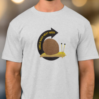 Circle back next week t shirt