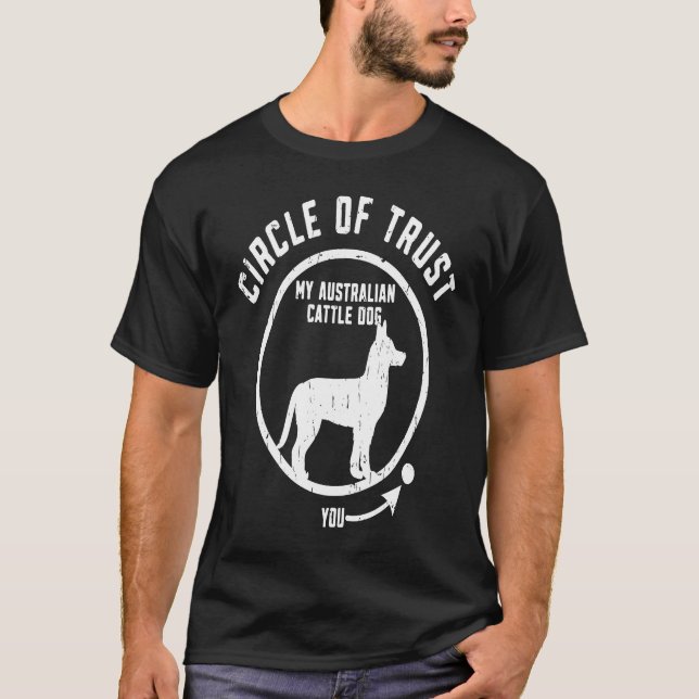 Circle of Trust My Australian Cattle Dog  kelpie T Shirt (Framsida)