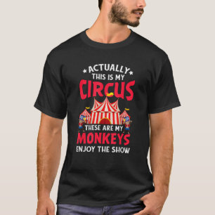 Circus Älskare är min cirkus.. T Shirt