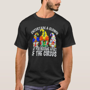 Circus Gnomes in Clown Costume För manar Sarcasm Q T Shirt