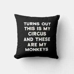 Circus Monkey Funny Quote visar ut Det här är min Kudde