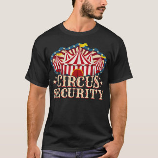 Circus Party - Circus- Circus Security T Shirt