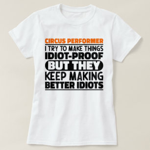 Circus Performer jag försöker få Sak att ljuga T Shirt