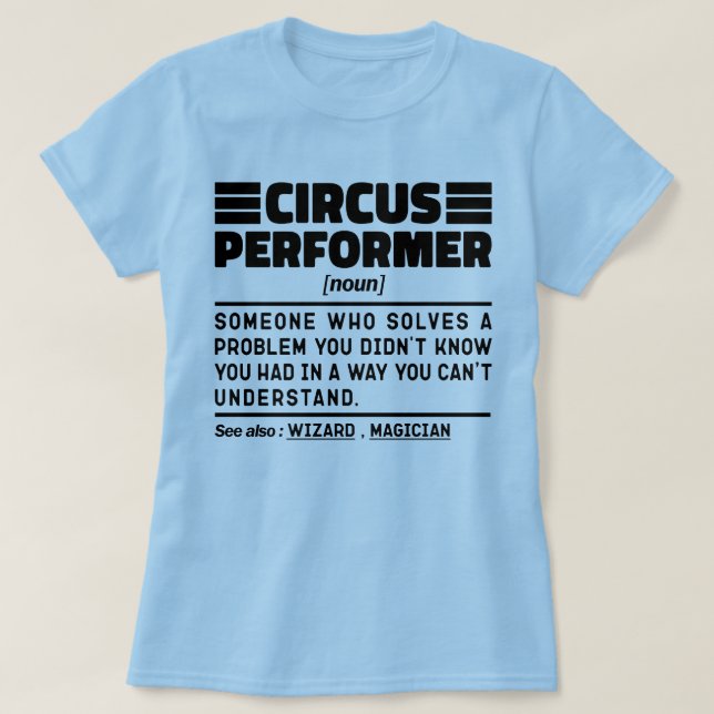 Circus Performer Noun Definition Funny Show Älskar T Shirt (Design framsida)