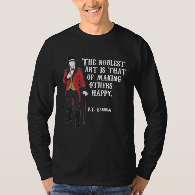 Circus Ring Master P T Barnum Quote T Shirt (Framsida)