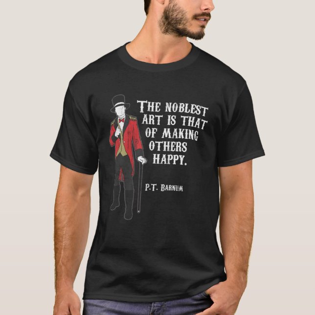 Circus Ring Master P T Barnum Quote T Shirt (Framsida)