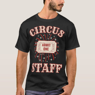 Circus Staff  Circus   Circus Staff  T Shirt
