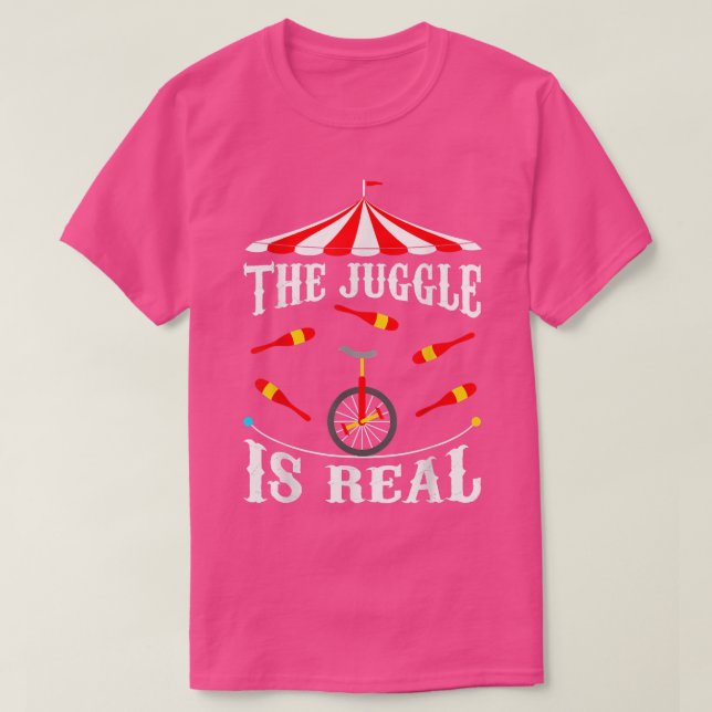 Circus The Juggle Is Real Circus Performer Juggler T Shirt (Design framsida)