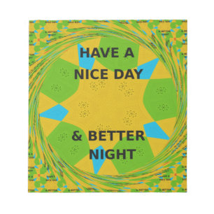 Cirkulär design "Ha en trevlig dag och bättre natt Anteckningsblock