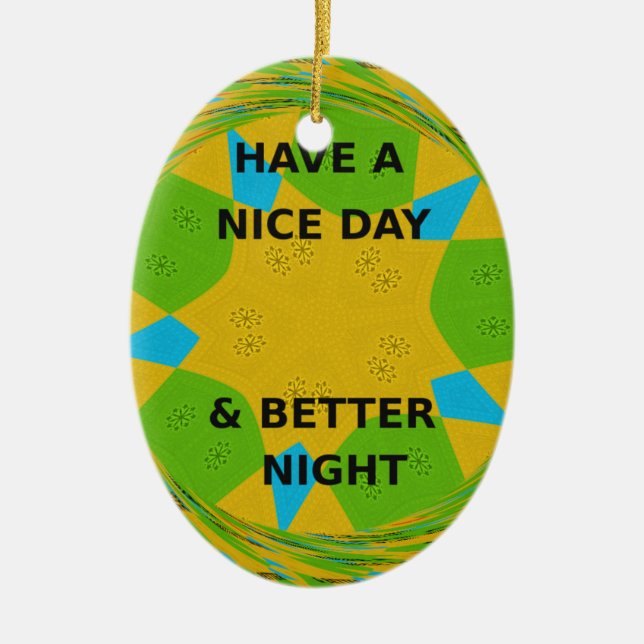 Cirkulär design "Ha en trevlig dag och bättre natt Julgransprydnad Keramik (Framsidan)