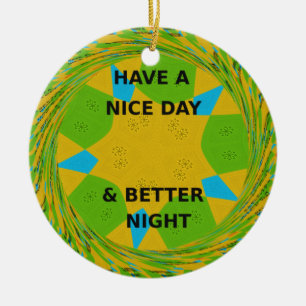 Cirkulär design "Ha en trevlig dag och bättre natt Julgransprydnad Keramik