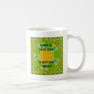 Cirkulär design "Ha en trevlig dag och bättre natt Kaffemugg