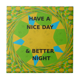 Cirkulär design "Ha en trevlig dag och bättre natt Kakelplatta