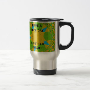 Cirkulär design "Ha en trevlig dag och bättre natt Resemugg
