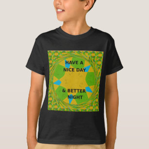 Cirkulär design "Ha en trevlig dag och bättre natt T Shirt