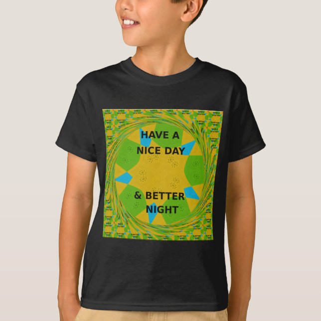 Cirkulär design "Ha en trevlig dag och bättre natt T Shirt (Framsida)