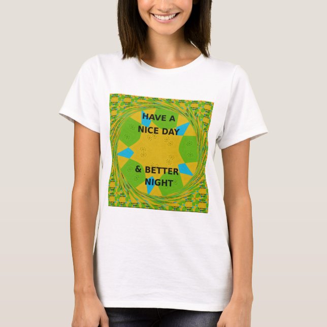 Cirkulär design "Ha en trevlig dag och bättre natt T-shirt (Framsida)