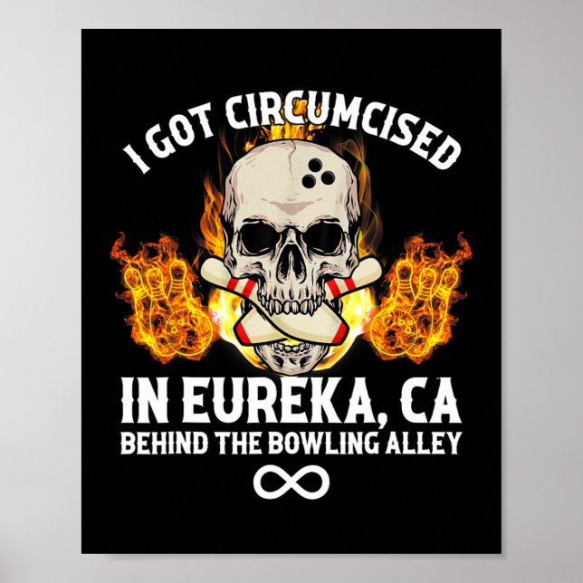 Cirkumciserat Bowling I Har Circumced in Eureka Ca Poster (Framsidan)
