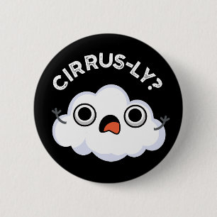Cirrusly Funny Weather Cirrus Cloud Pun Mörk BG Knapp
