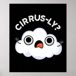 Cirrusly Funny Weather Cirrus Cloud Pun Mörk BG Poster