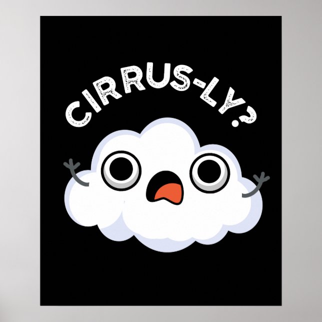 Cirrusly Funny Weather Cirrus Cloud Pun Mörk BG Poster (Framsidan)