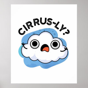 Cirrusly Funny Weather Cirrus Cloud Pun Poster