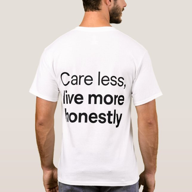 Cita: Bry dig mindre, lev mer ärligt T Shirt (Baksida)