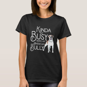 Citat American Kinda Busy som är en Hund Bully T Shirt