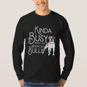 Citat American Kinda Busy som är en Hund Bully T Shirt