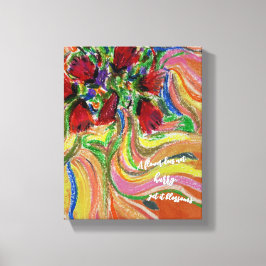 Citat: "En blomma skyndar sig inte, men ändå är de Canvastryck