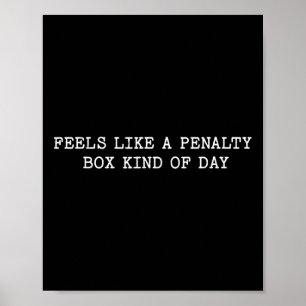 Citat för hockeymamma Känns som en straffbox dag Poster