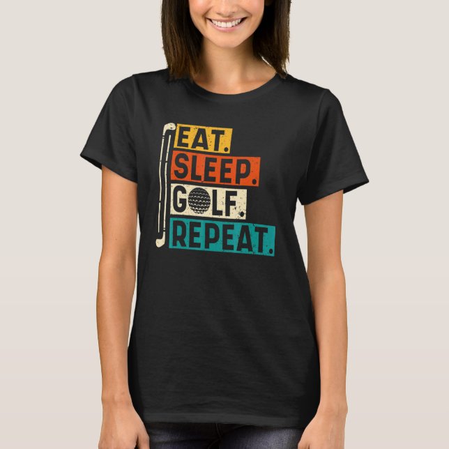 Citat från Eat Sviloläge Golf Upprepa Golfing Golf T Shirt (Framsida)