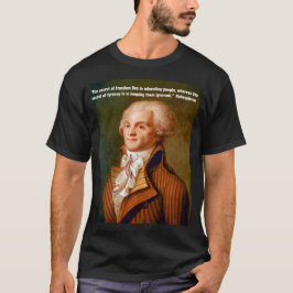 Citat från Robespierre om Freedom and Tyranny T Shirt