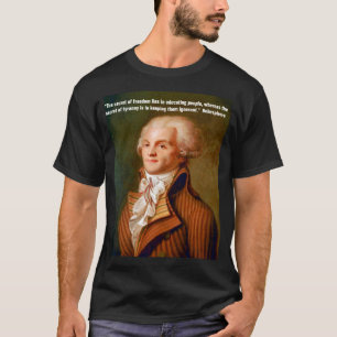 Citat från Robespierre om Freedom and Tyranny T Shirt