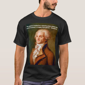Citat från Robespierre om Freedom and Tyranny T Shirt