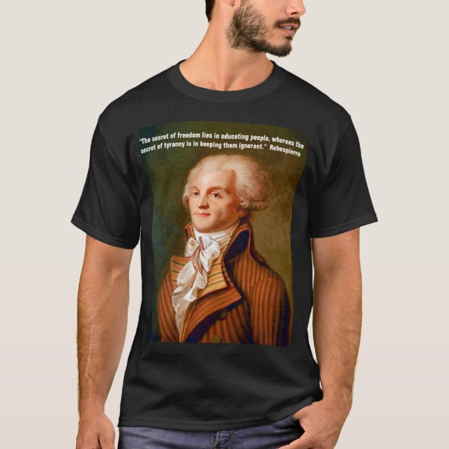 Citat från Robespierre om Freedom and Tyranny T Shirt (Framsida)