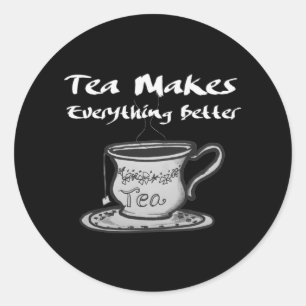 Citat från Tea Älskare - Tea gör allt bättre Runt Klistermärke