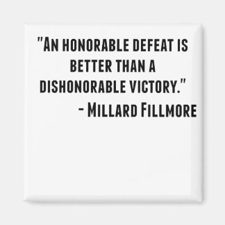 Citat från USA:s president Millard Fillmore: "An h Magnet