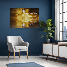 Citat Glöm Vad Som Skadade Dig Inspirerande Poster