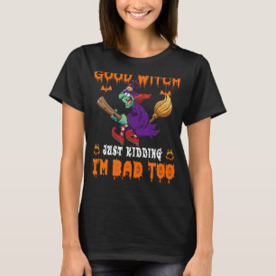 Citat Halloween Bra Witch just Kidding Matching T Shirt