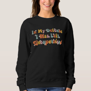 Citat i mitt försvar Lämnades jag oövervakad Vågig T Shirt