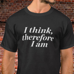 Citat "I Tänka, Därför är jag" T Shirt