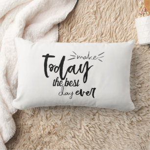Citat inspiration gör i dag till den bästa dagen n lumbarkudde