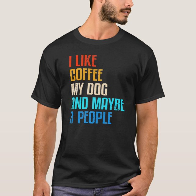 Citat jag gillar kaffe min Hund och kanske tre per T Shirt (Framsida)