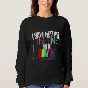 Citat Jag Har Inte Tiden Eller Kritorna Sarcasm T Shirt