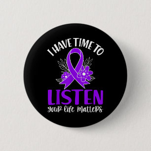 Citat jag har tid att lyssna på Suicide Awareness Knapp