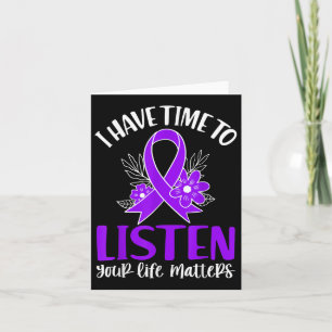 Citat jag har tid att lyssna på Suicide Awareness Kort