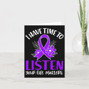 Citat jag har tid att lyssna på Suicide Awareness Kort