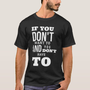 Citat om att inte ha något tryck t shirt