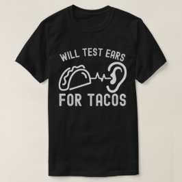 Citat om audiologi, Kommer att testa öronen för ta T Shirt